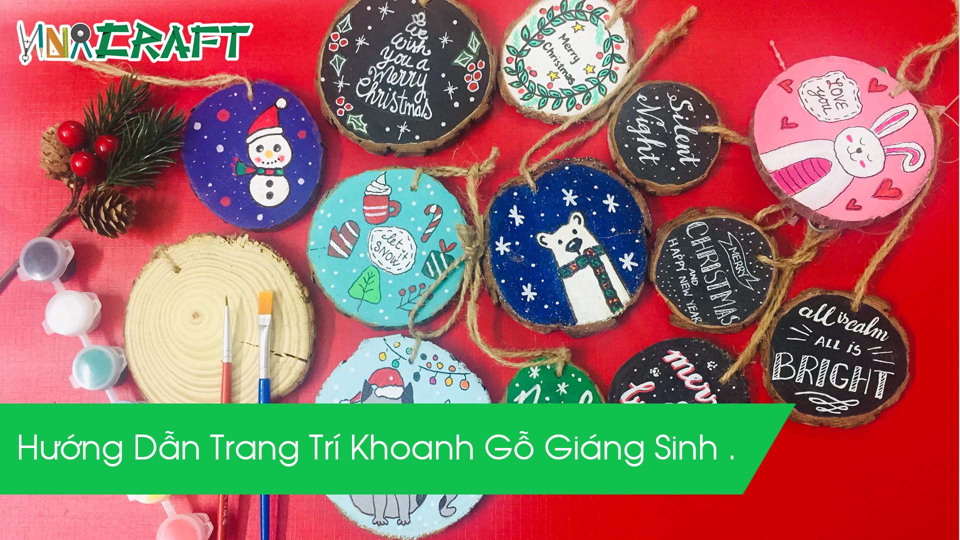 Hướng Dẫn Trang Trí Khoanh Gỗ Giáng Sinh